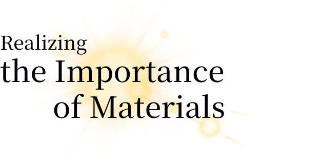 Realizing the Importance of Materials